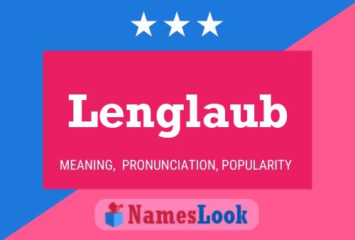 Lenglaub Name Poster