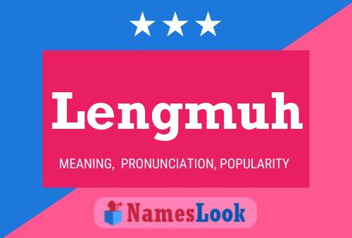 Lengmuh Name Poster