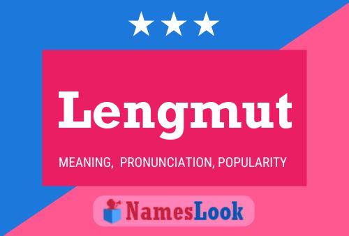 Lengmut Name Poster