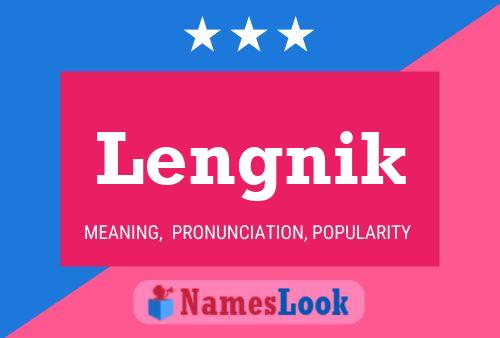 Lengnik Name Poster