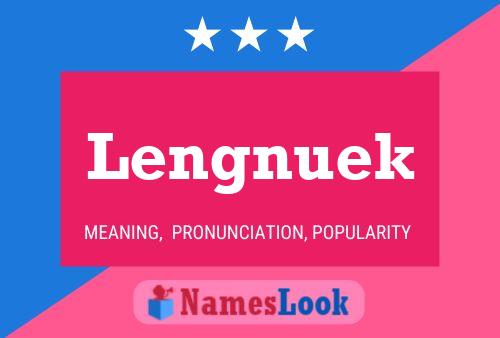 Lengnuek Name Poster