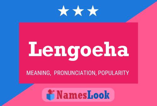 Lengoeha Name Poster