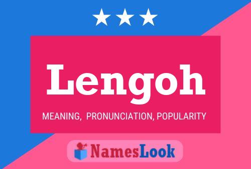 Lengoh Name Poster