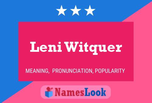 Leni Witquer Name Poster