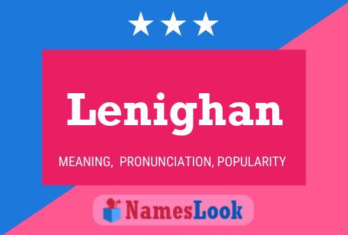 Lenighan Name Poster