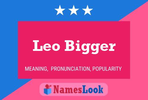 Leo Bigger Name Poster