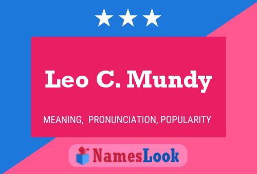 Leo C. Mundy Name Poster