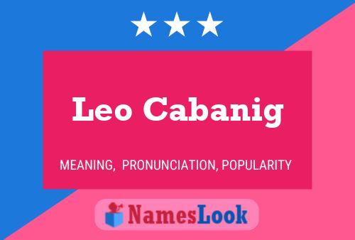 Leo Cabanig Name Poster