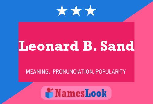 Leonard B. Sand Name Poster