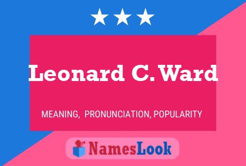 Leonard C. Ward Name Poster