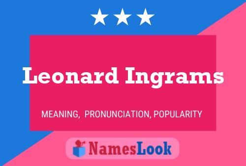 Leonard Ingrams Name Poster