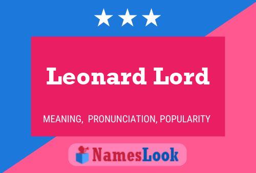 Leonard Lord Name Poster