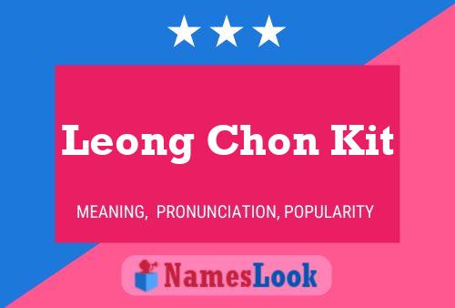 Leong Chon Kit Name Poster