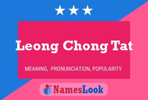 Leong Chong Tat Name Poster