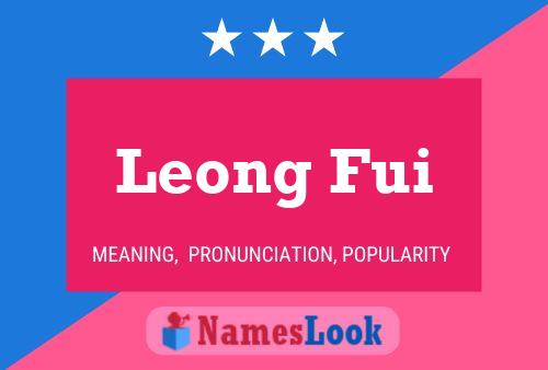 Leong Fui Name Poster