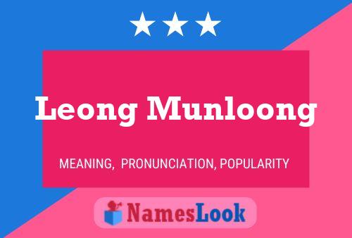 Leong Munloong Name Poster