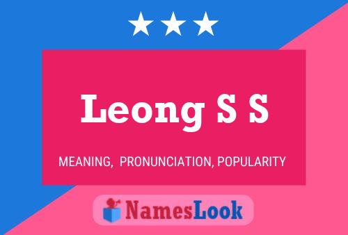 Leong S S Name Poster