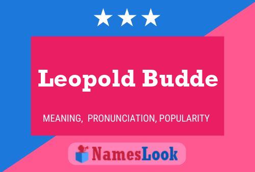 Leopold Budde Name Poster