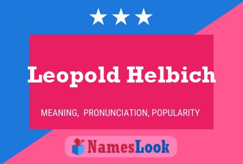 Leopold Helbich Name Poster