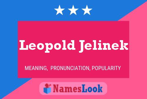 Leopold Jelinek Name Poster