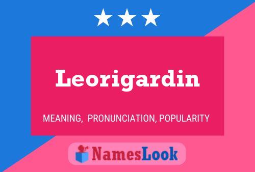 Leorigardin Name Poster