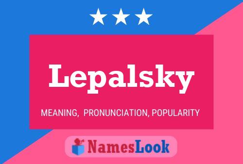 Lepalsky Name Poster