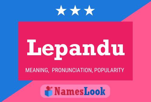 Lepandu Name Poster