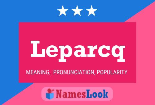 Leparcq Name Poster