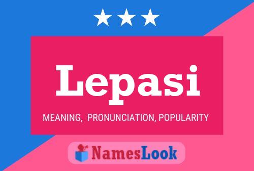 Lepasi Name Poster