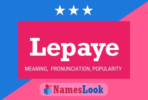 Lepaye Name Poster