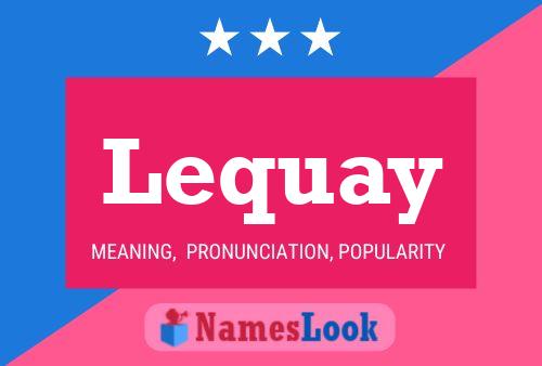 Lequay Name Poster