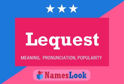 Lequest Name Poster