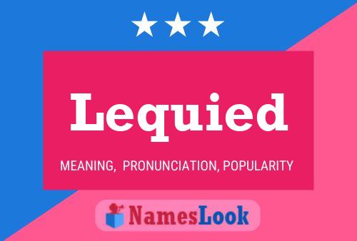 Lequied Name Poster