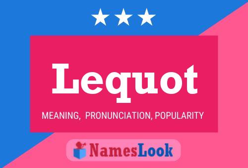 Lequot Name Poster