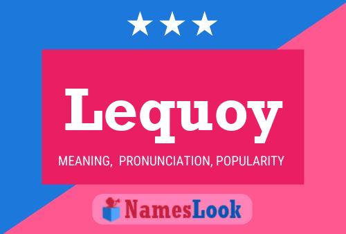 Lequoy Name Poster