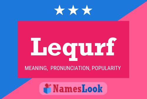 Lequrf Name Poster