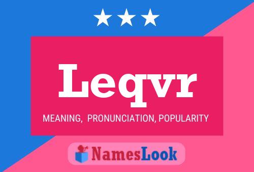 Leqvr Name Poster