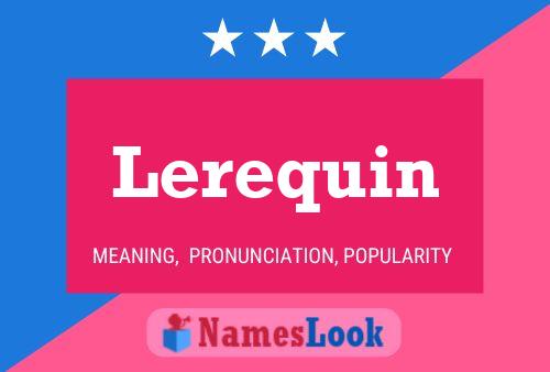 Lerequin Name Poster