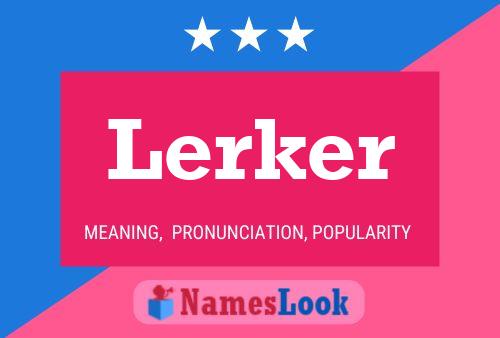 Lerker Name Poster