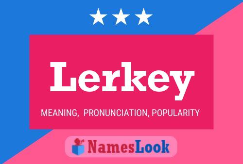 Lerkey Name Poster