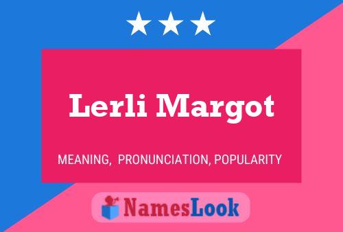 Lerli Margot Name Poster