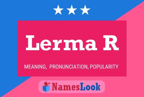 Lerma R Name Poster