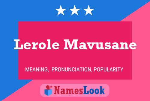 Lerole Mavusane Name Poster