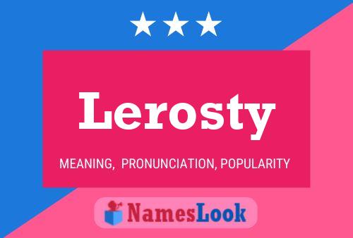 Lerosty Name Poster