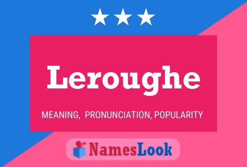 Leroughe Name Poster