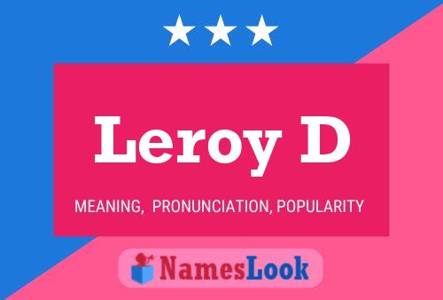 Leroy D Name Poster