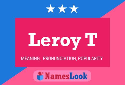 Leroy T Name Poster