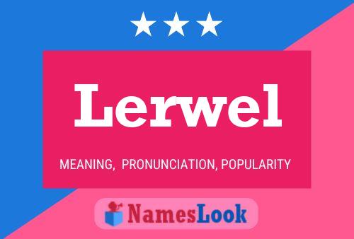 Lerwel Name Poster