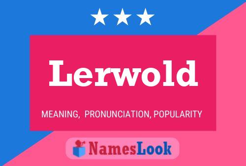 Lerwold Name Poster