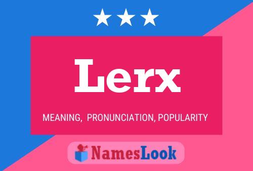 Lerx Name Poster